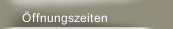 &Ouml;ffnungszeiten